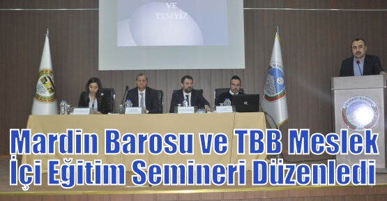 Mardin Barosu ve TBB Meslek İçi Eğitim Semineri Düzenledi