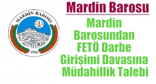 Mardin Barosundan FETÖ Darbe Girişimi Davasına Müdahillik Talebi