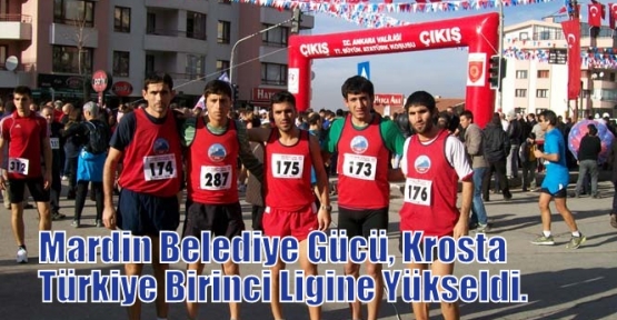 Mardin Belediye Gücü, Krosta  Türkiye Birinci Ligine Yükseldi.