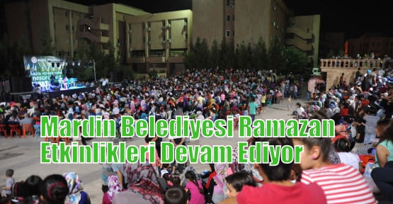 Mardin Belediyesi Ramazan Etkinlikleri Devam Ediyor