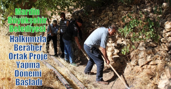 Mardin Büyükşehir Belediyesi ;Halkımızla Beraber Ortak Proje Yapma Dönemi Başladı