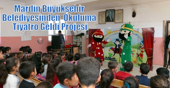 Mardin Büyükşehir Belediyesinden  Okuluma Tiyatro Geldi Projesi