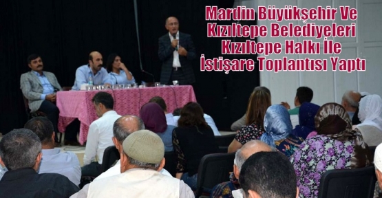 Mardin Büyükşehir Ve Kızıltepe Belediyeleri Kızıltepe Halkı İle İstişare Toplantısı Yaptı