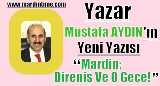 Mardin; Direniş Ve O Gece!