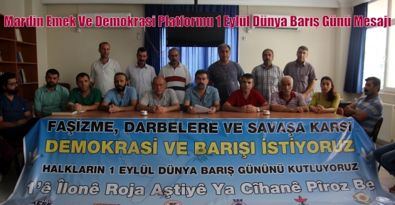 Mardin Emek Ve Demokrasi Platformu 1 Eylül Dünya Barış Günü Mesajı