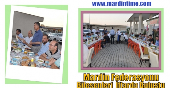 Mardin Federasyonu Bileşenleri  İftarda Buluştu