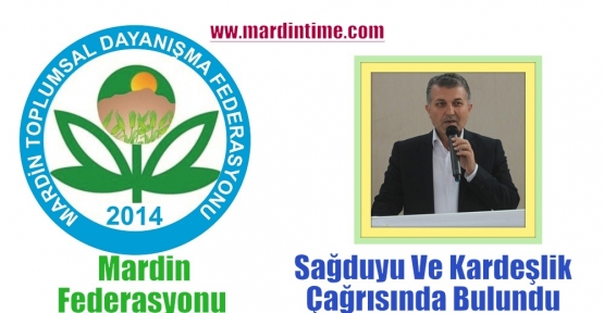 Mardin Federasyonu Sağduyu Ve Kardeşlik Çağrısında Bulundu