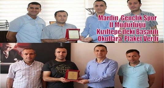 Mardin  Gençlik Spor İl Müdürlüğü Kızıltepe’deki Başarılı Okullara  Plaket Verdi