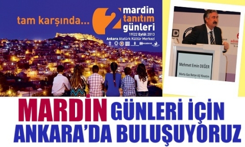 MARDİN GÜNLERİ İÇİN  ANKARA’DA BULUŞUYORUZ