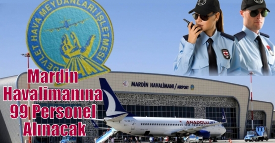 Mardin Havalimanına 99 Personel Alınacak