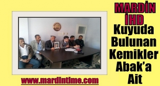 MARDİN İHD:Kuyuda Bulunan Kemikler Abak’a Ait