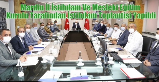 Mardin İl İstihdam Ve Mesleki Eğitim Kurulu Tarafindan İstihdam Toplantisi Yapildi