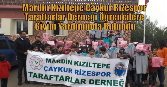 Mardin Kızıltepe Çaykur Rizespor Taraftarlar Derneği Öğrencilere Giyim Yardımında Bulundu