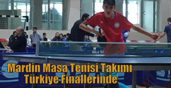 Mardin Masa Tenisi Takımı Türkiye Finallerinde