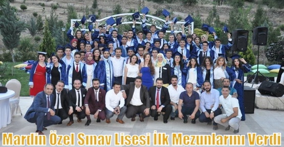 Mardin Özel Sınav Lisesi İlk Mezunlarını Verdi 