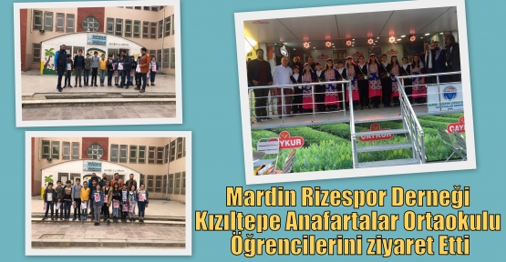 Mardin Rizespor Derneği Kızıltepe Anafartalar Ortaokulu Öğrencilerini ziyaret Etti