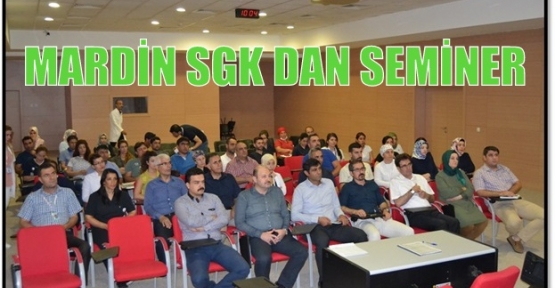 MARDİN SGK DAN SEMİNER