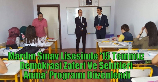 Mardın Sınav Lisesinde '15 Temmuz Demokrasi Zaferi Ve Şehitleri Anma' Programı Düzenlendi