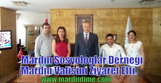 Mardin Sosyologlar Derneği Mardin Valisini Ziyaret Etti.