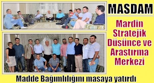 Mardin Stratejik Düşünce ve Araştırma Merkezi (MASDAM),Madde Bağımlılığını masaya yatırdı.