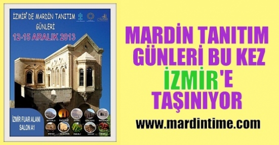 MARDİN TANITIM GÜNLERİ BU KEZ İZMİR'E TAŞINIYOR