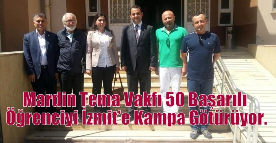 Mardin Tema Vakfı 50 Başarı Öğrenciyi İzmit’e Kampa Götürüyor.