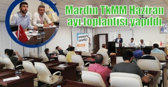 Mardin TkMM Haziran ayı toplantısı yapıldı.