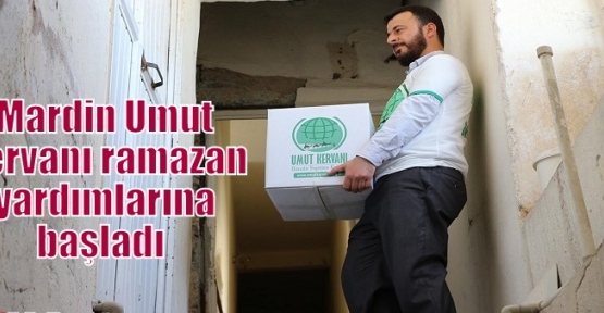 Mardin Umut Kervanı ramazan yardımlarına başladı  