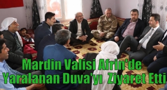 Mardin Valisi Afrin'de  Yaralanan Duva'yı  Ziyaret Etti