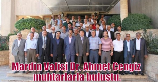 Mardin Valisi Dr. Ahmet Cengiz muhtarlarla buluştu.