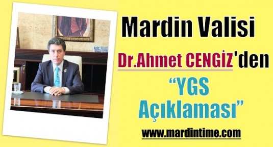 Mardin Valisi Dr. Ahmet Cengiz`den YGS açıklaması