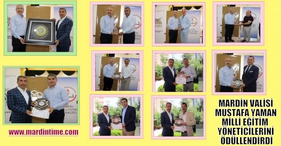 Mardin Valisi Mustafa Yaman Milli Eğitim Yöneticilerini Ödüllendirdi