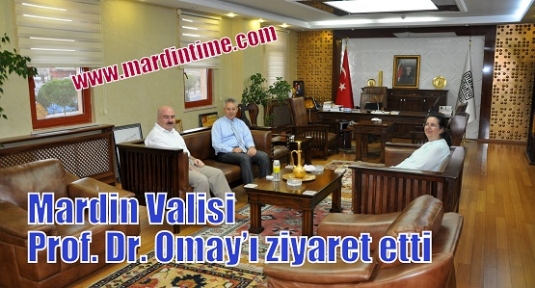 Mardin Valisi Prof. Dr. Omay’ı ziyaret etti