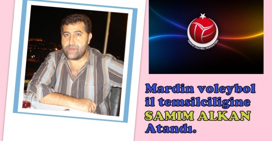 Mardin voleybol il temsilciligine SAMİM ALKAN Atandı.