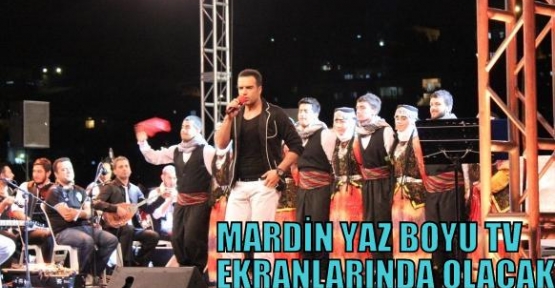 Mardin Yaz Boyu Tv Ekranlarında Olacak