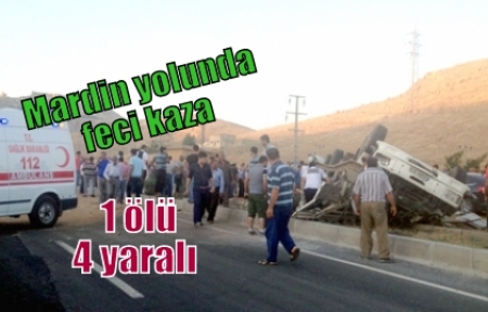 Mardin yolunda kaza 1 ölü 4 yaralı 