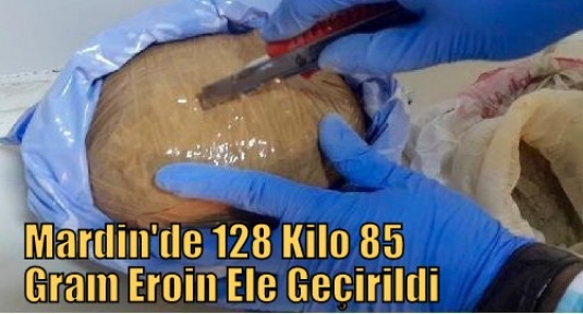 Mardin'de 128 Kilo 85 Gram Eroin Ele Geçirildi