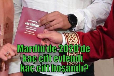 Mardin’de 2020’de kaç çift evlendi, kaç çift boşandı?