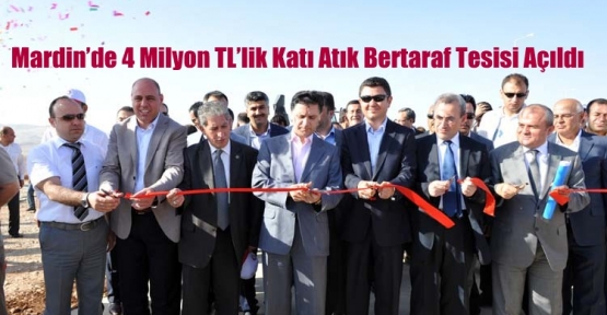 Mardin’de 4 Milyon TL’lik  Katı Atık Bertaraf Tesisi Açıldı
