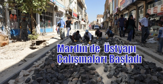 Mardin’de Altyapı Çalışması Tamamlanan Birinci Cadde’nin  Üstyapı Çalışmaları Hızla Devam Ediyor  