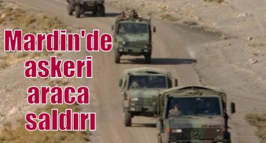 Mardin'de askeri araca saldırı: 1 asker hayatını kaybetti, 6 asker yaralandı 