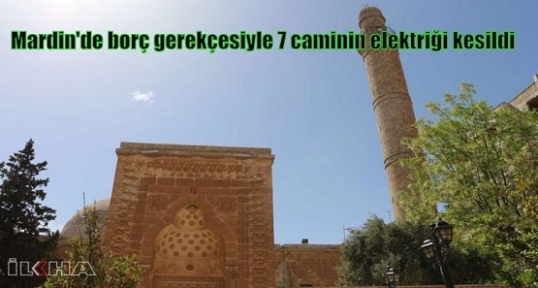 Mardin'de borç gerekçesiyle 7 caminin elektriği kesildi