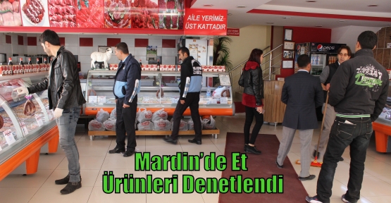 Mardin’de Et Ürünleri Denetlendi