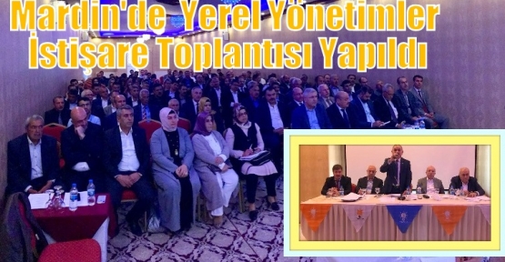 Mardin'de İli Yerel Yönetimler İstişare Toplantısı Yapıldı