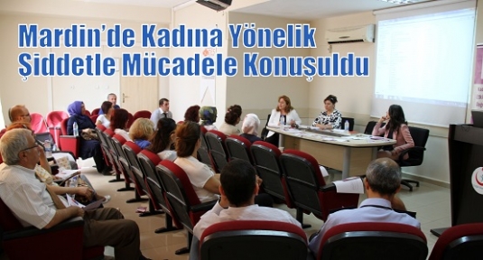 Mardin’de Kadına Yönelik Şiddetle Mücadele Konuşuldu