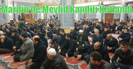 Mardin'de Mevlid Kandili Kutlandı