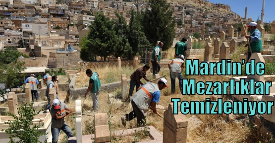 Mardin’de   Mezarlıklar Temizleniyor