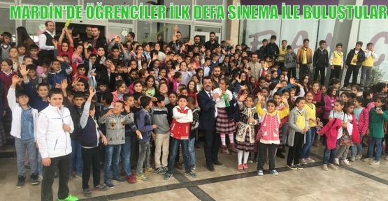 MARDİN'DE ÖĞRENCİLER İLK DEFA SİNEMA İLE BULUŞTULAR