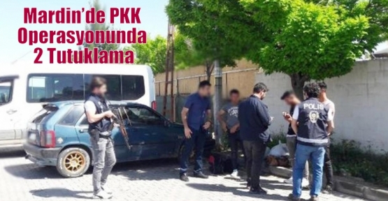 Mardin’de PKK Operasyonunda 2 Tutuklama