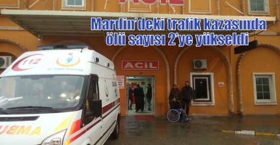 Mardin’deki trafik kazasında ölü sayısı 2’ye yükseldi  